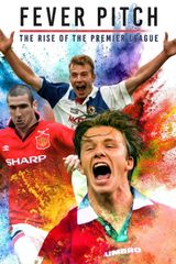 Key visual of Fever Pitch: The Rise of the Premier League