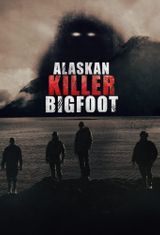 Key visual of Alaskan Killer Bigfoot