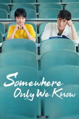 Key visual of Somewhere Only We Know