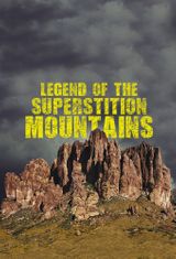 Key visual of Legend of the Superstition Mountains