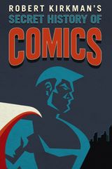 Key visual of Robert Kirkman's Secret History of Comics