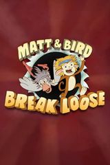 Key visual of Matt & Bird Break Loose