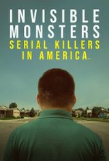 Key visual of Invisible Monsters: Serial Killers in America