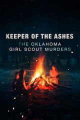 Key visual of Keeper of the Ashes: The Oklahoma Girl Scout Murders