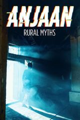 Key visual of Anjaan: Rural Myths