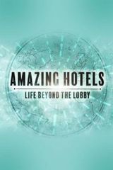 Key visual of Amazing Hotels: Life Beyond the Lobby