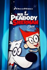 Key visual of The Mr. Peabody & Sherman Show