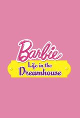 Key visual of Barbie: Life in the Dreamhouse