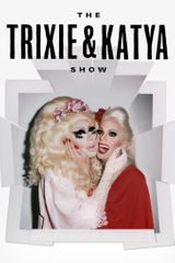 Key visual of The Trixie & Katya Show
