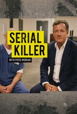 Key visual of Serial Killer with Piers Morgan