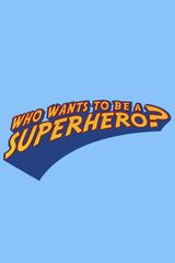 Key visual of Who Wants to Be a Superhero?