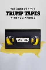 Key visual of The Hunt for the Trump Tapes With Tom Arnold