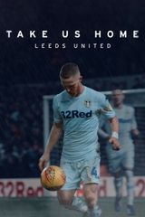 Key visual of Take Us Home: Leeds United