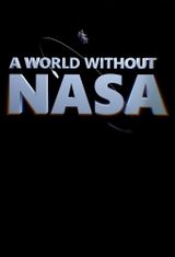 Key visual of A World Without NASA