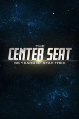 Key visual of The Center Seat: 55 Years of Star Trek