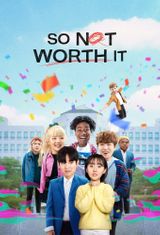 Key visual of So Not Worth It