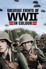 Key visual of Greatest Events of World War II in Colour