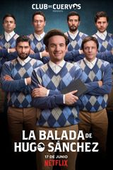 Key visual of Club de Cuervos Presents: The Ballad of Hugo Sánchez