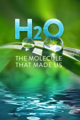 Key visual of H2O: The Molecule that Made Us