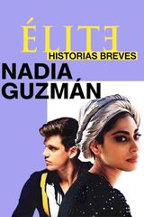 Key visual of Elite Short Stories: Nadia Guzmán 1