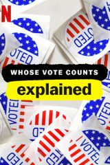 Key visual of Whose Vote Counts, Explained 1