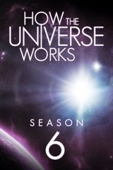 Key visual of How the Universe Works 6