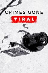 Key visual of Crimes Gone Viral 1