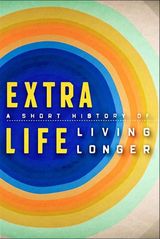 Key visual of Extra Life: A Short History of Living Longer 1