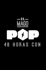 Key visual of El Mago Pop: 48 horas con 2