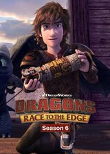 Key visual of Dragons: Race to the Edge 6